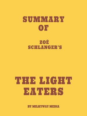 cover image of Summary of Zoë Schlanger's the Light Eaters